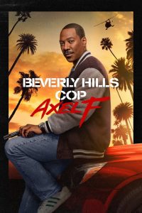 Beverly Hills Cop Axel F 2024 โปลิศจับตำรวจ เอ็กเซล เอฟ พากย์ไทย